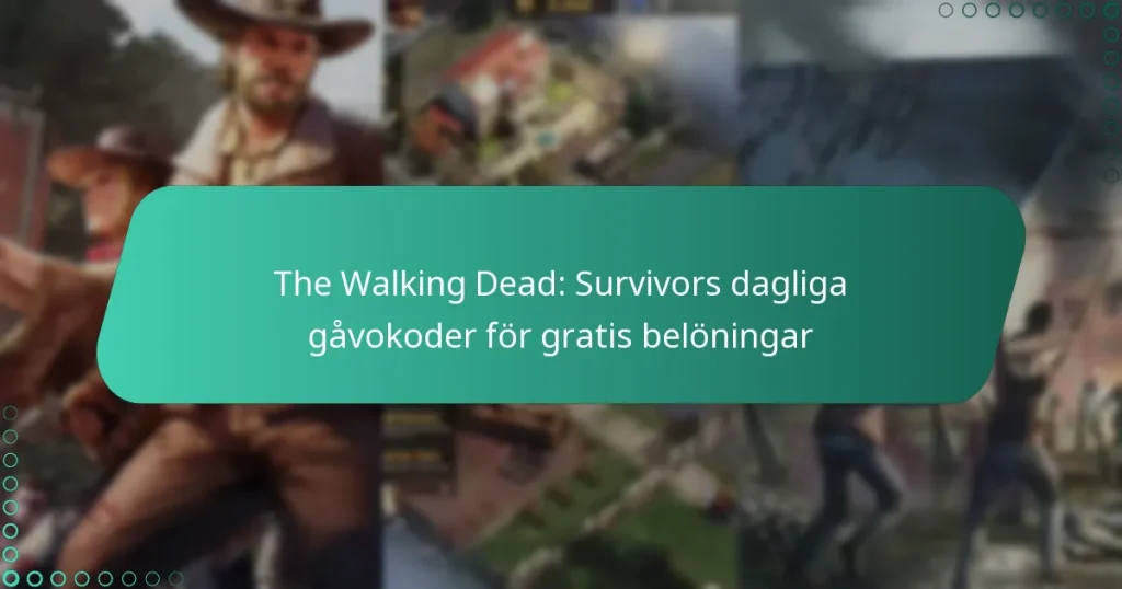 The Walking Dead: Survivors dagliga gåvokoder för gratis belöningar