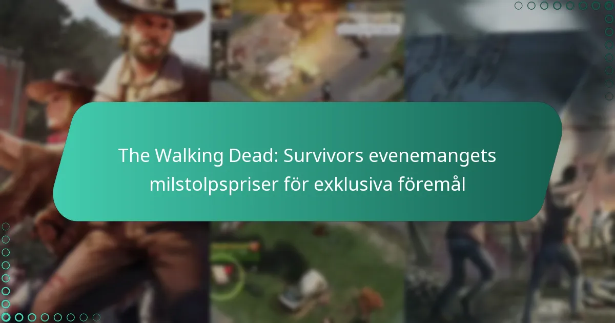 The Walking Dead: Survivors evenemangets milstolpspriser för exklusiva föremål