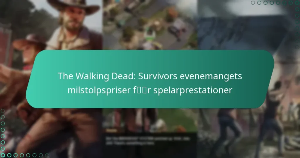 The Walking Dead: Survivors evenemangets milstolpspriser för spelarprestationer