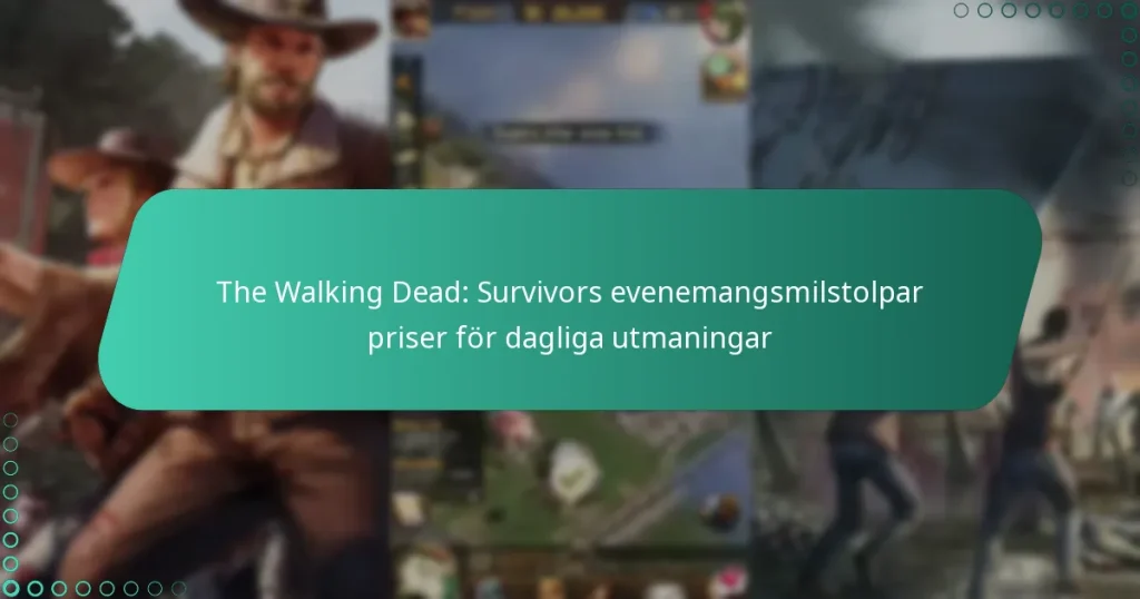 The Walking Dead: Survivors evenemangsmilstolpar priser för dagliga utmaningar