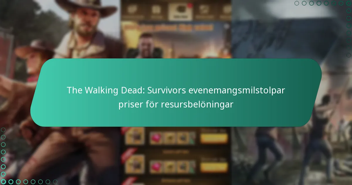 The Walking Dead: Survivors evenemangsmilstolpar priser för resursbelöningar