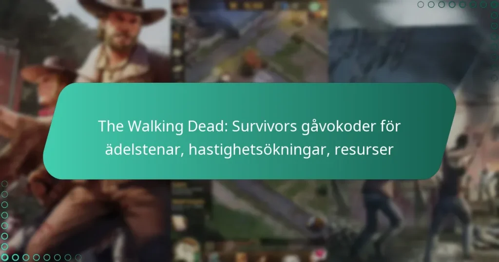 The Walking Dead: Survivors gåvokoder för ädelstenar, hastighetsökningar, resurser