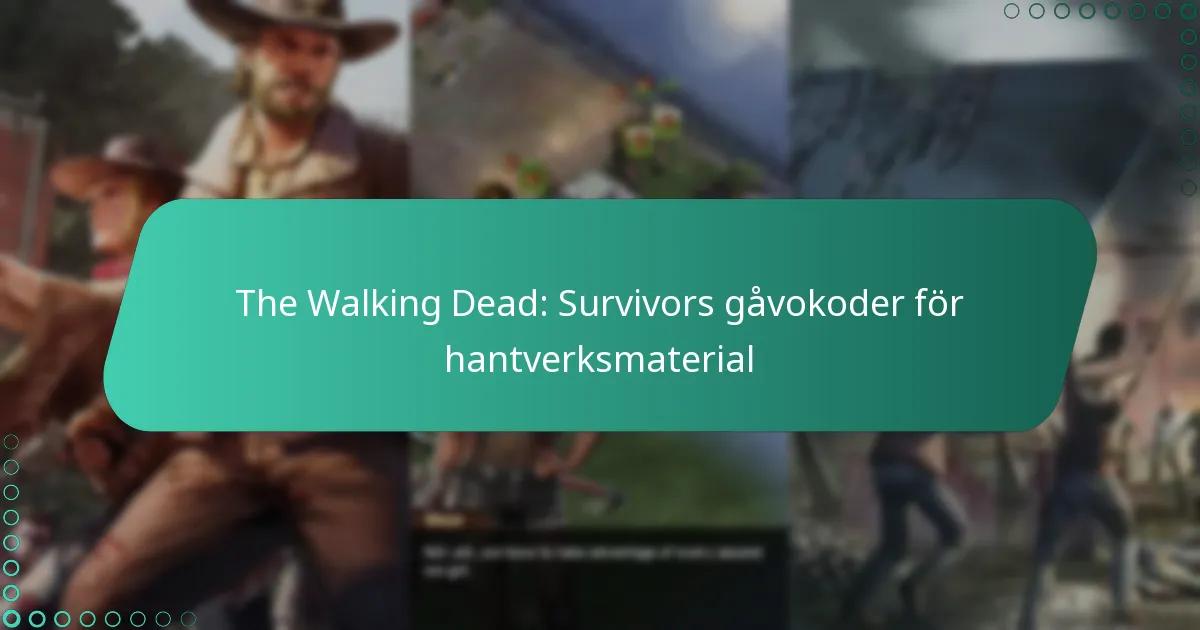 The Walking Dead: Survivors gåvokoder för hantverksmaterial