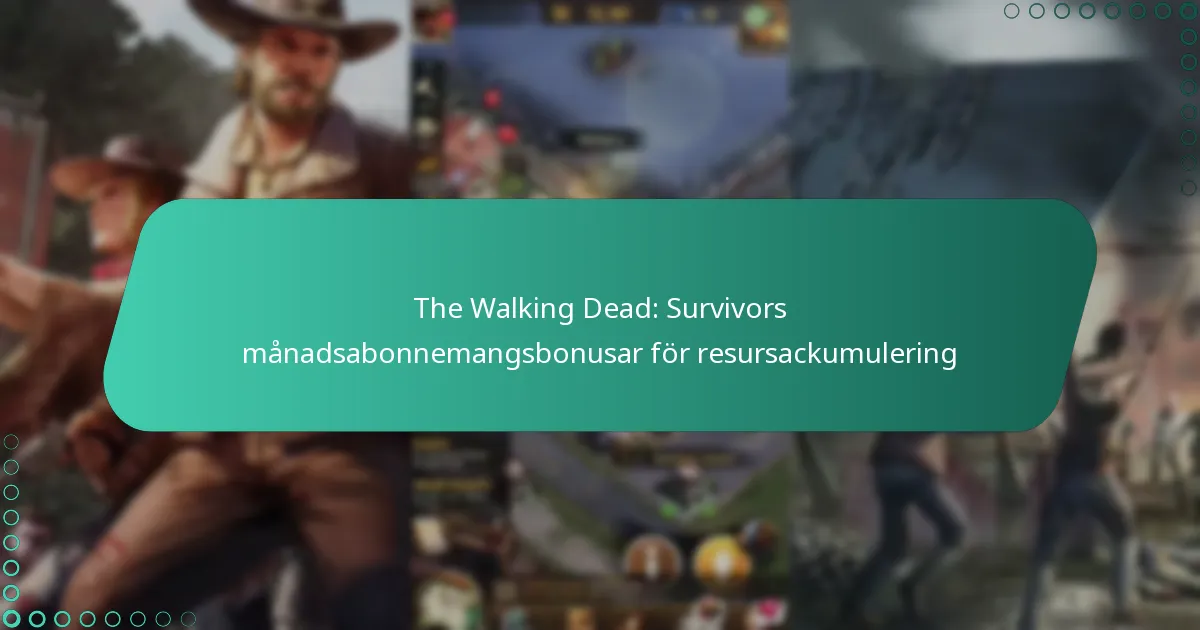 The Walking Dead: Survivors månadsabonnemangsbonusar för resursackumulering