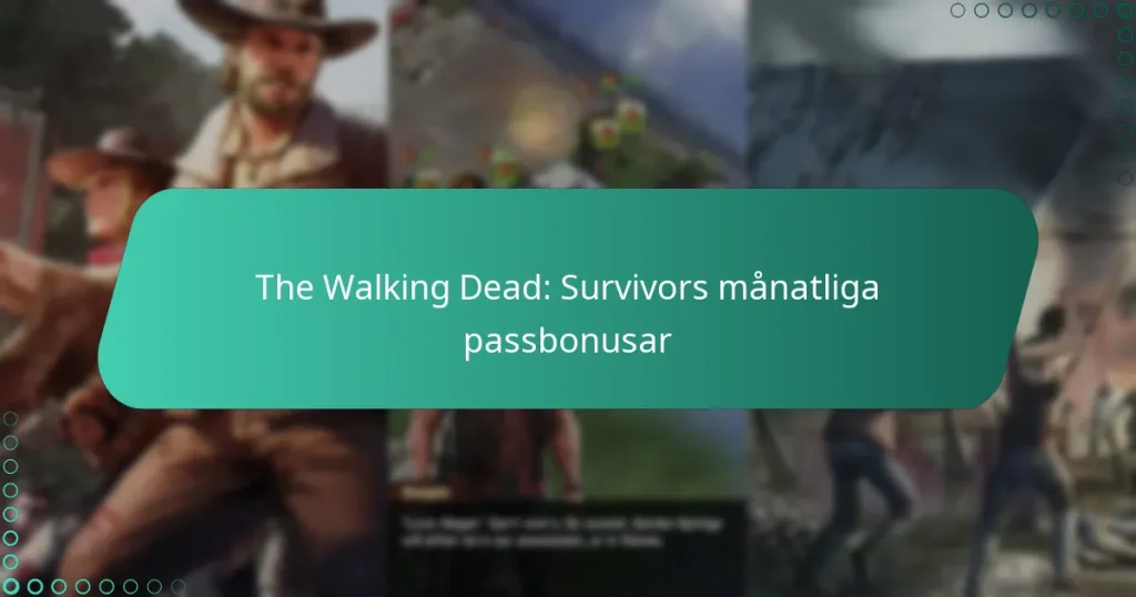 The Walking Dead: Survivors månatliga passbonusar