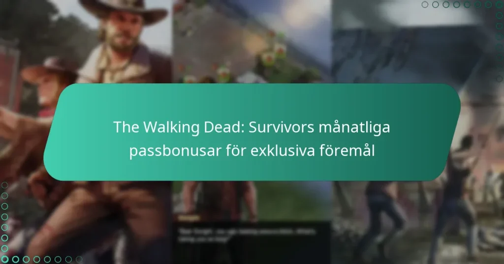 The Walking Dead: Survivors månatliga passbonusar för exklusiva föremål