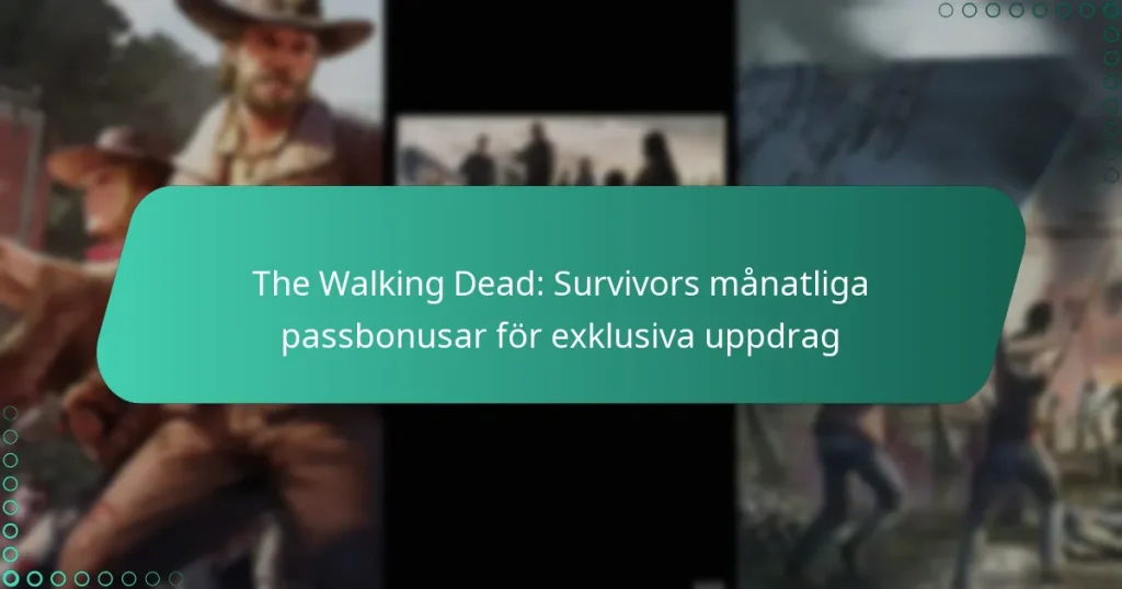 The Walking Dead: Survivors månatliga passbonusar för exklusiva uppdrag