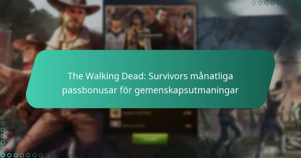The Walking Dead: Survivors månatliga passbonusar för gemenskapsutmaningar