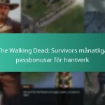 The Walking Dead: Survivors månatliga passbonusar för hantverk