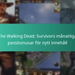 The Walking Dead: Survivors månatliga passbonusar för nytt innehåll