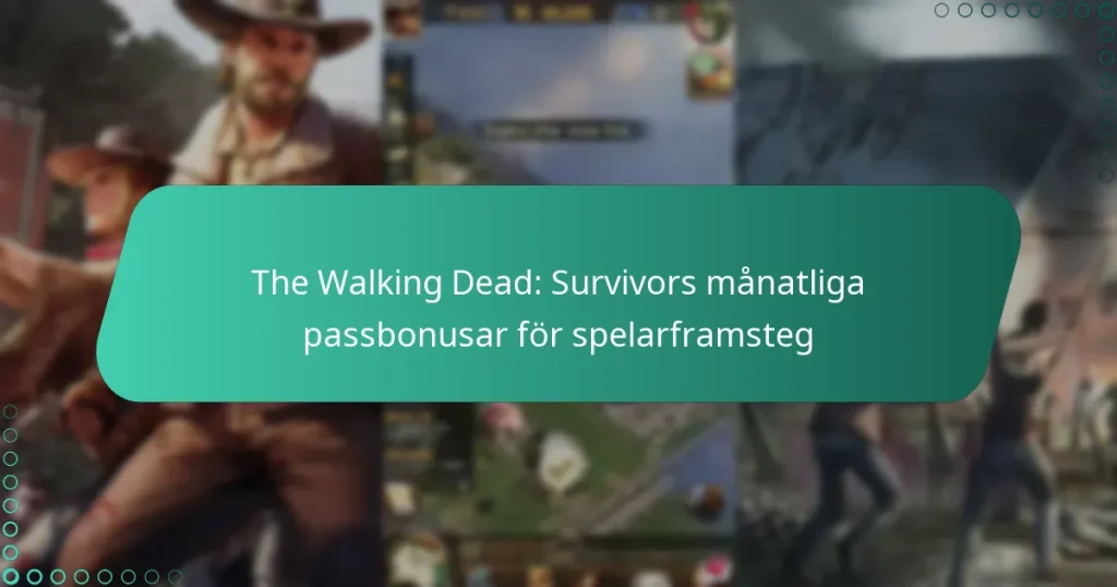 The Walking Dead: Survivors månatliga passbonusar för spelarframsteg