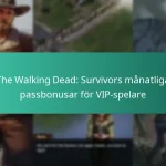 The Walking Dead: Survivors månatliga passbonusar för VIP-spelare