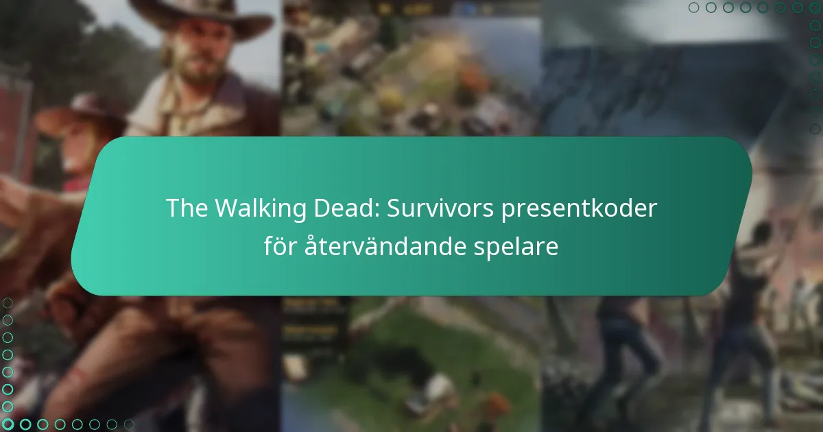The Walking Dead: Survivors presentkoder för återvändande spelare
