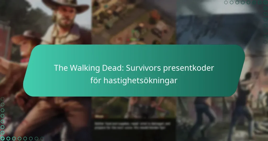 The Walking Dead: Survivors presentkoder för hastighetsökningar