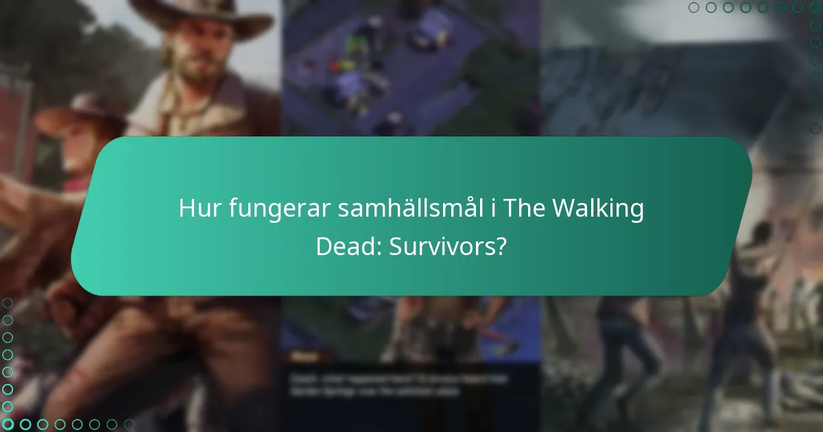 Hur fungerar samhällsmål i The Walking Dead: Survivors?