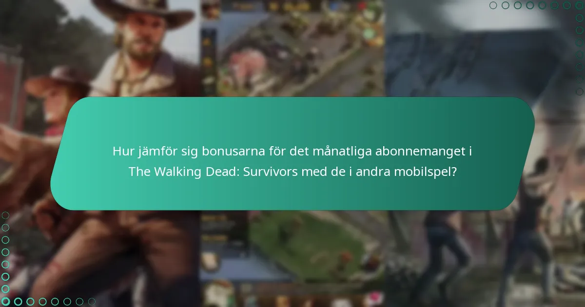 Hur jämför sig bonusarna för det månatliga abonnemanget med andra köp i spelet?