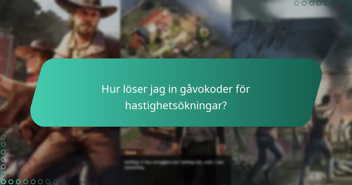 Var kan jag hitta aktuella gåvokoder för hastighetsökningar?