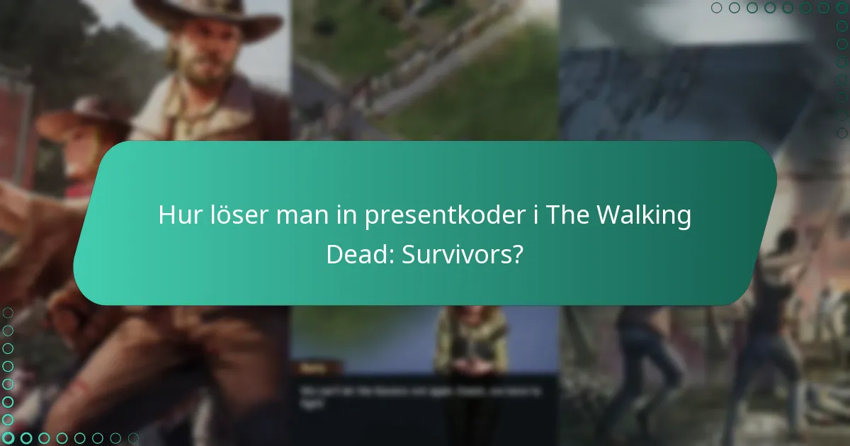 Hur löser man in presentkoder i The Walking Dead: Survivors?