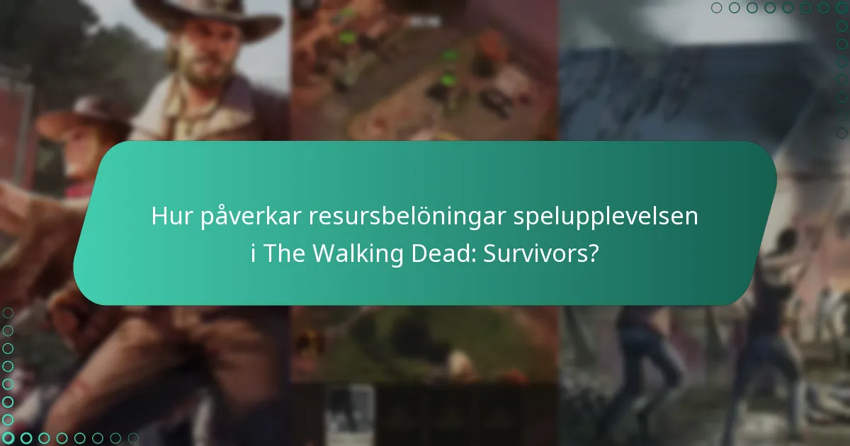 Hur påverkar resursbelöningar spelupplevelsen i The Walking Dead: Survivors?