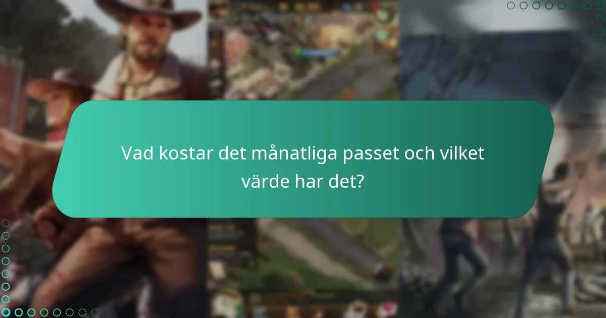 Vad kostar det månatliga passet och vilket värde har det?