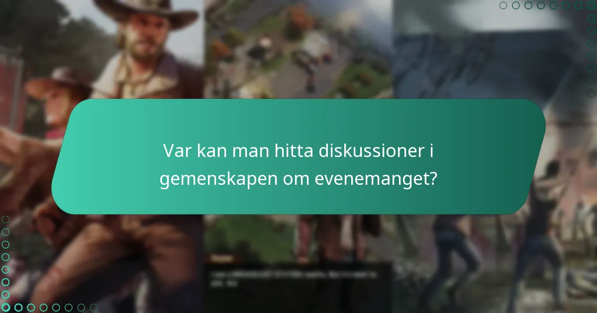 Var kan man hitta diskussioner i gemenskapen om evenemanget?